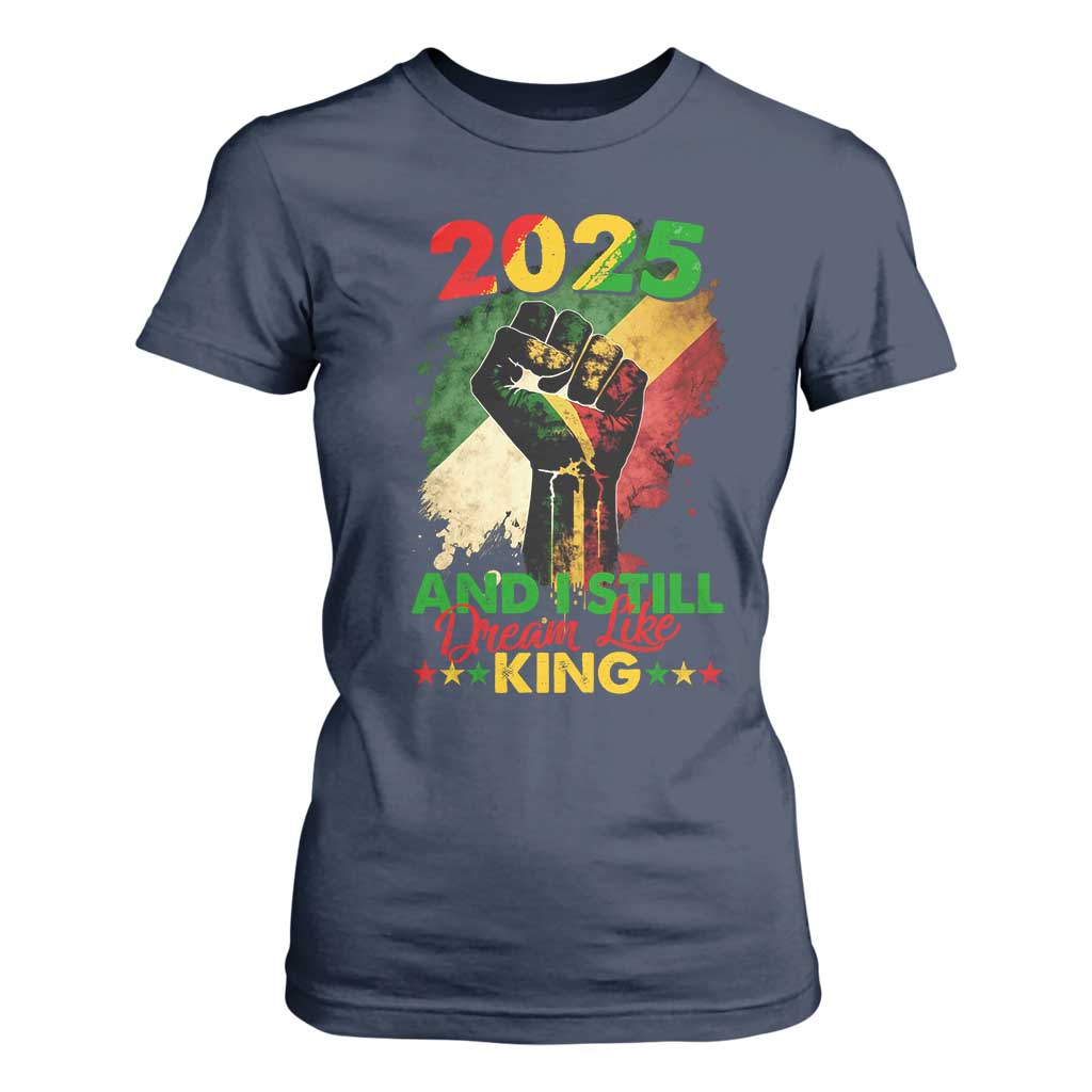 2025 And I Still Dream Like King T Shirt For Women Martin Luther King Day Black History