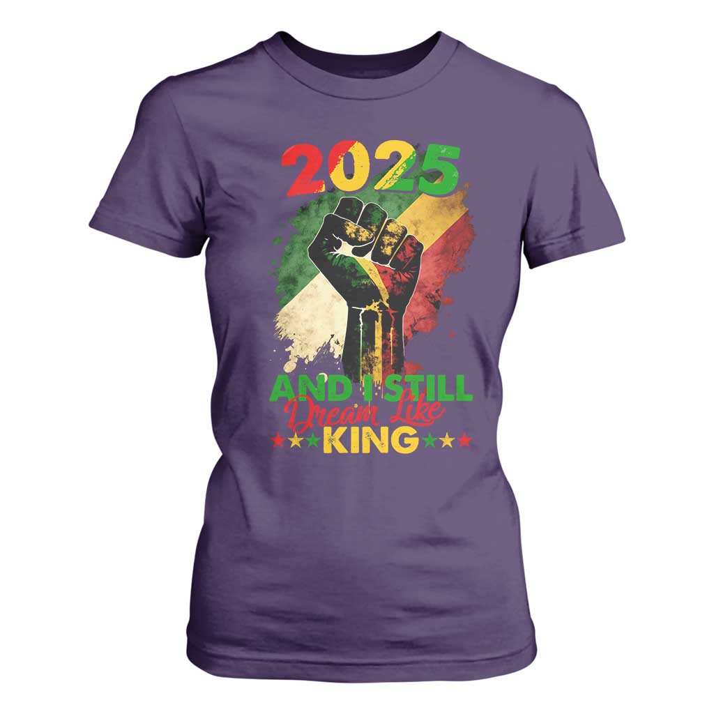 2025 And I Still Dream Like King T Shirt For Women Martin Luther King Day Black History