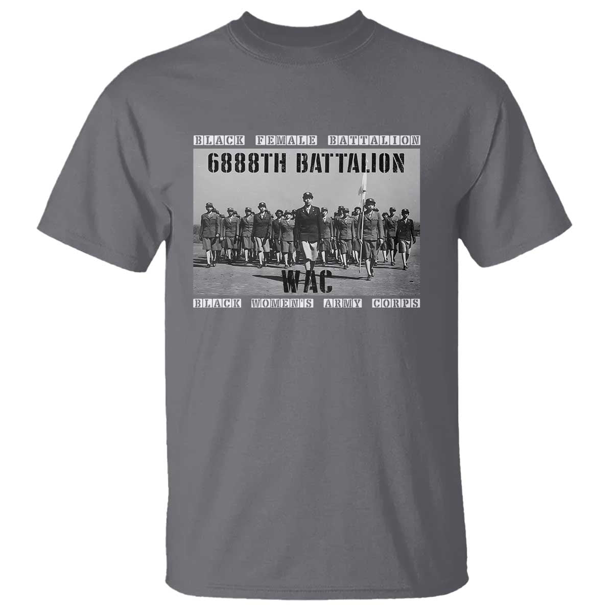 6888th Battalion T Shirt Black Female Battalion WAC Women's Army Corps Black History