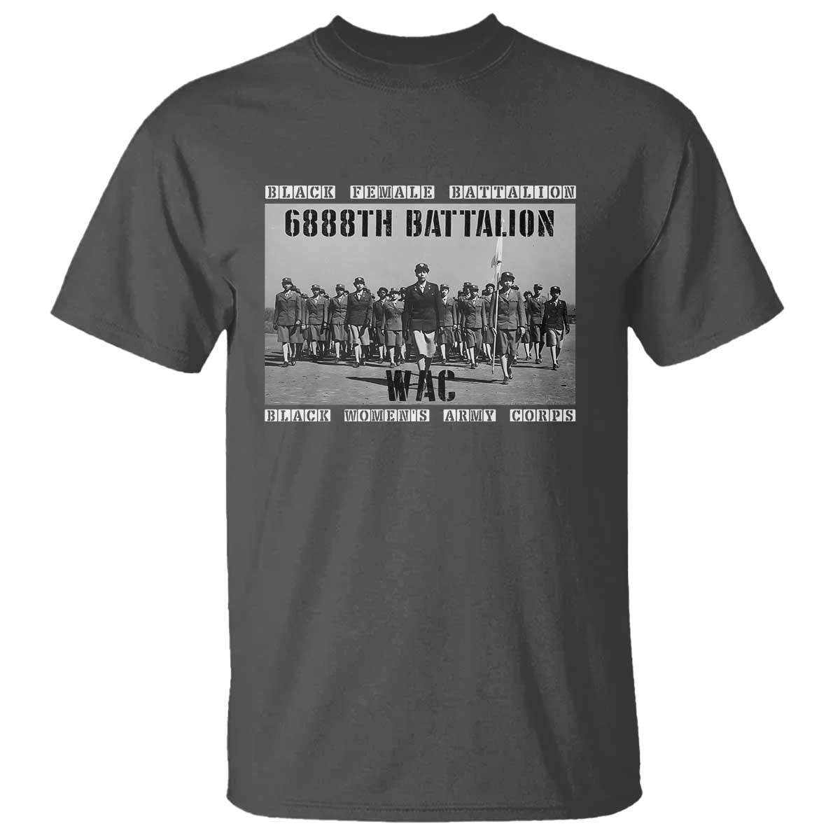 6888th Battalion T Shirt Black Female Battalion WAC Women's Army Corps Black History