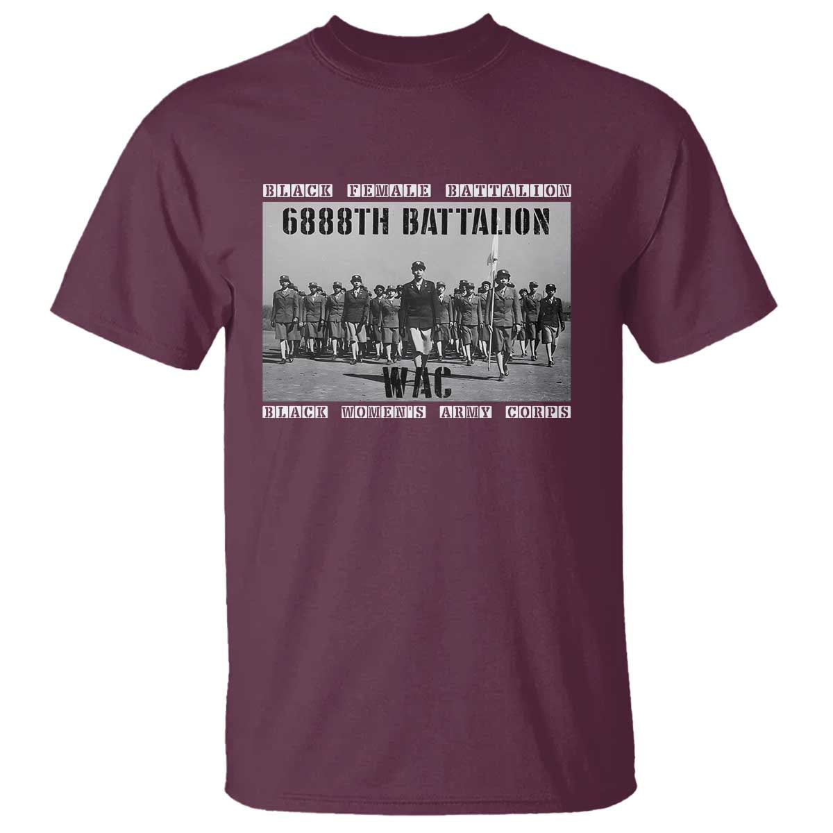 6888th Battalion T Shirt Black Female Battalion WAC Women's Army Corps Black History