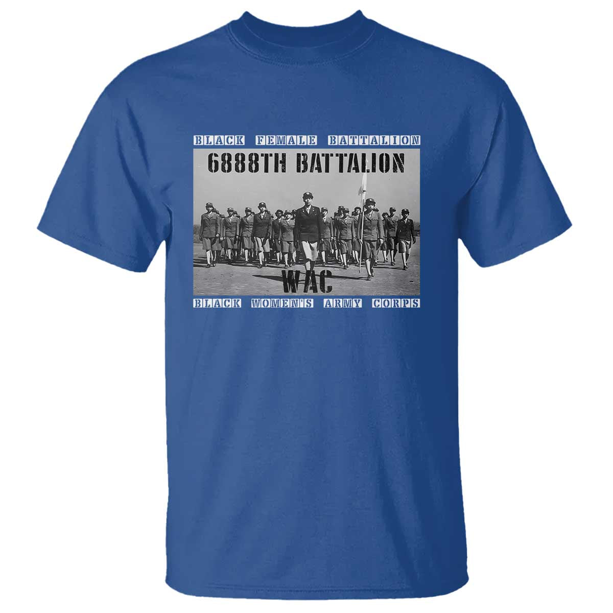 6888th Battalion T Shirt Black Female Battalion WAC Women's Army Corps Black History