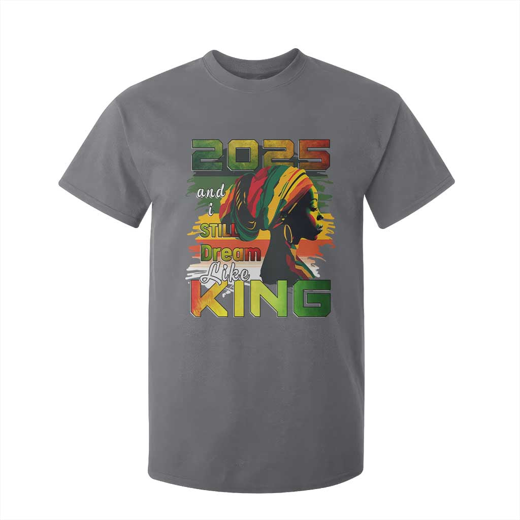 2025 And I Still Dream Like King T Shirt For Kid MLK Martin Luther King Day