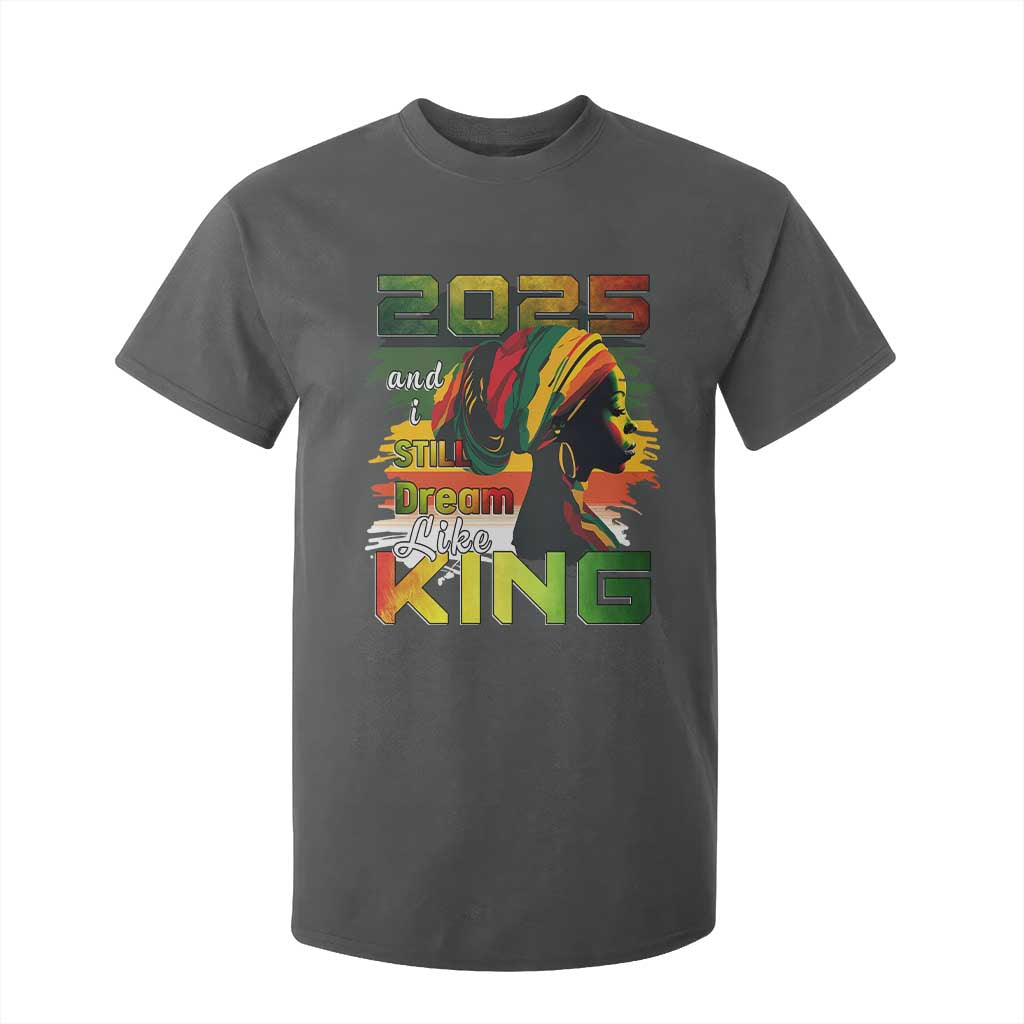2025 And I Still Dream Like King T Shirt For Kid MLK Martin Luther King Day