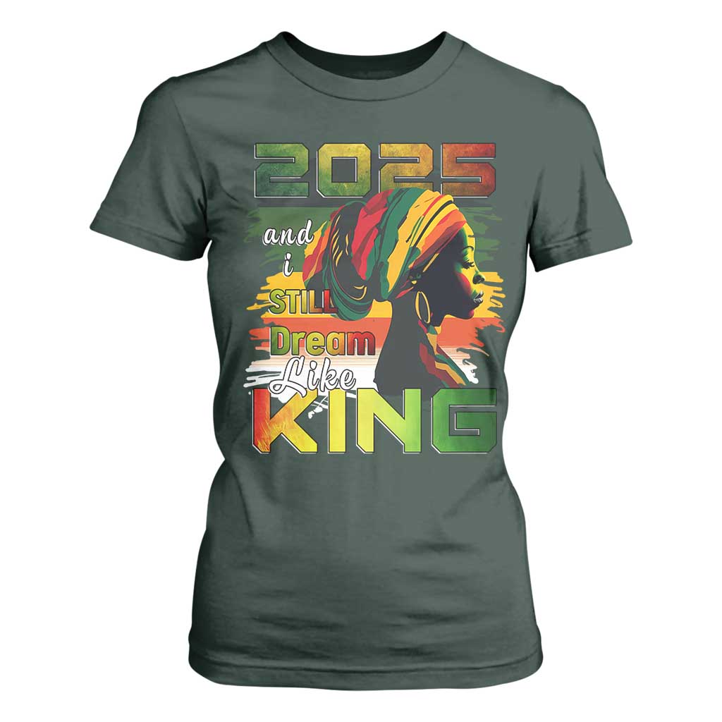 2025 And I Still Dream Like King T Shirt For Women MLK Martin Luther King Day