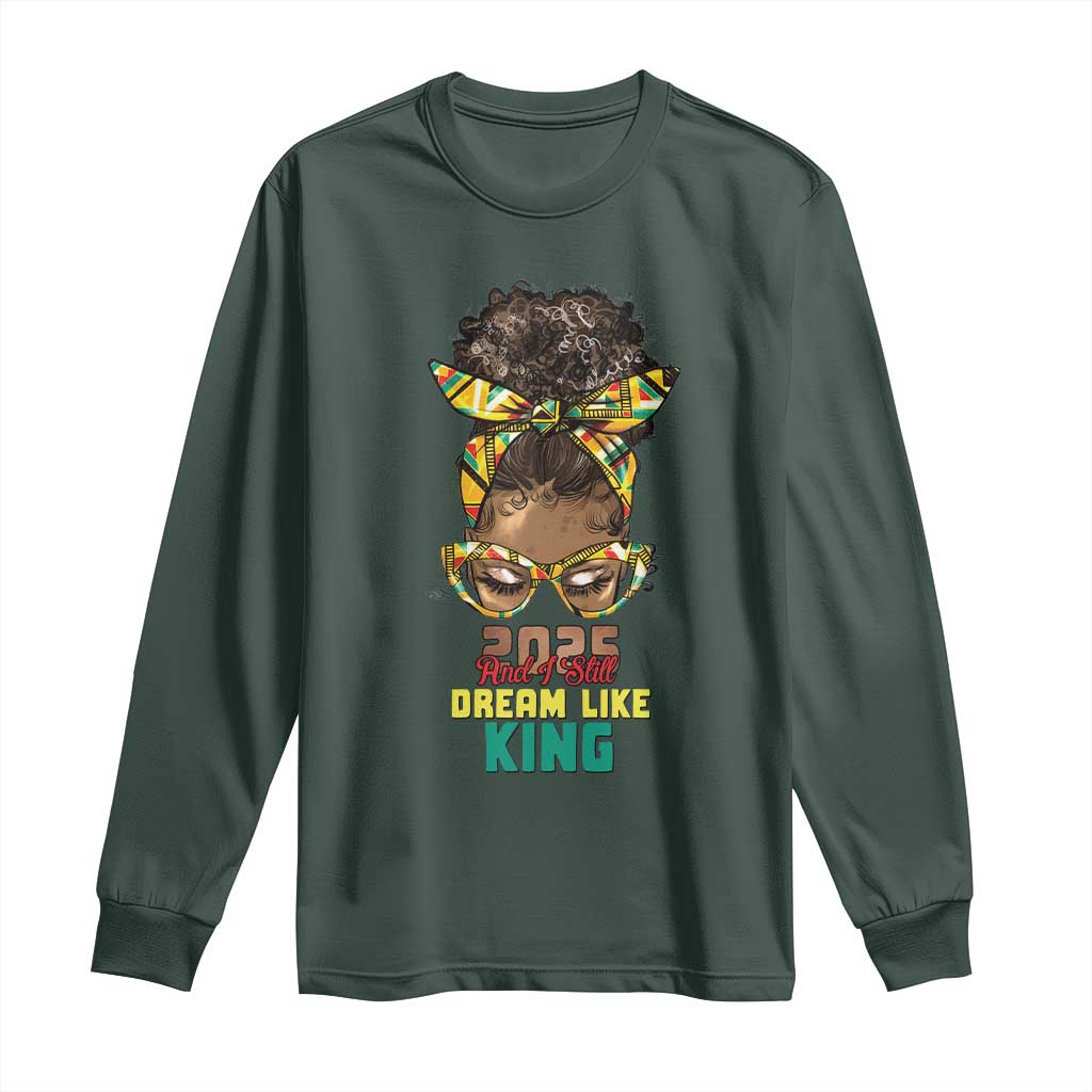 2025 And I Still Dream Like King MLK Day Long Sleeve Shirt Messy Bun Black History