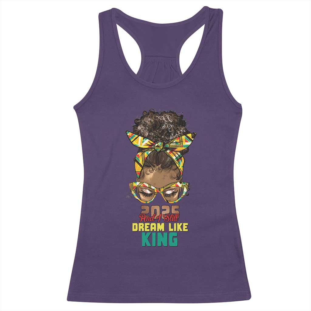 2025 And I Still Dream Like King MLK Day Racerback Tank Top Messy Bun Black History