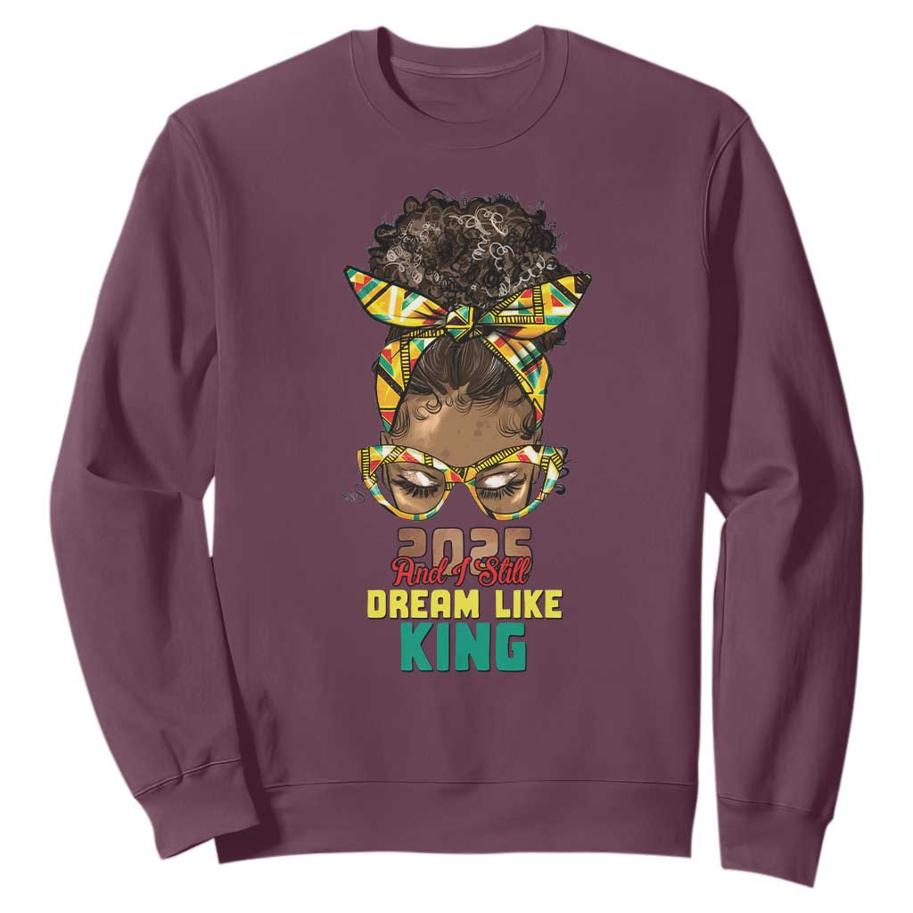 2025 And I Still Dream Like King MLK Day Sweatshirt Messy Bun Black History