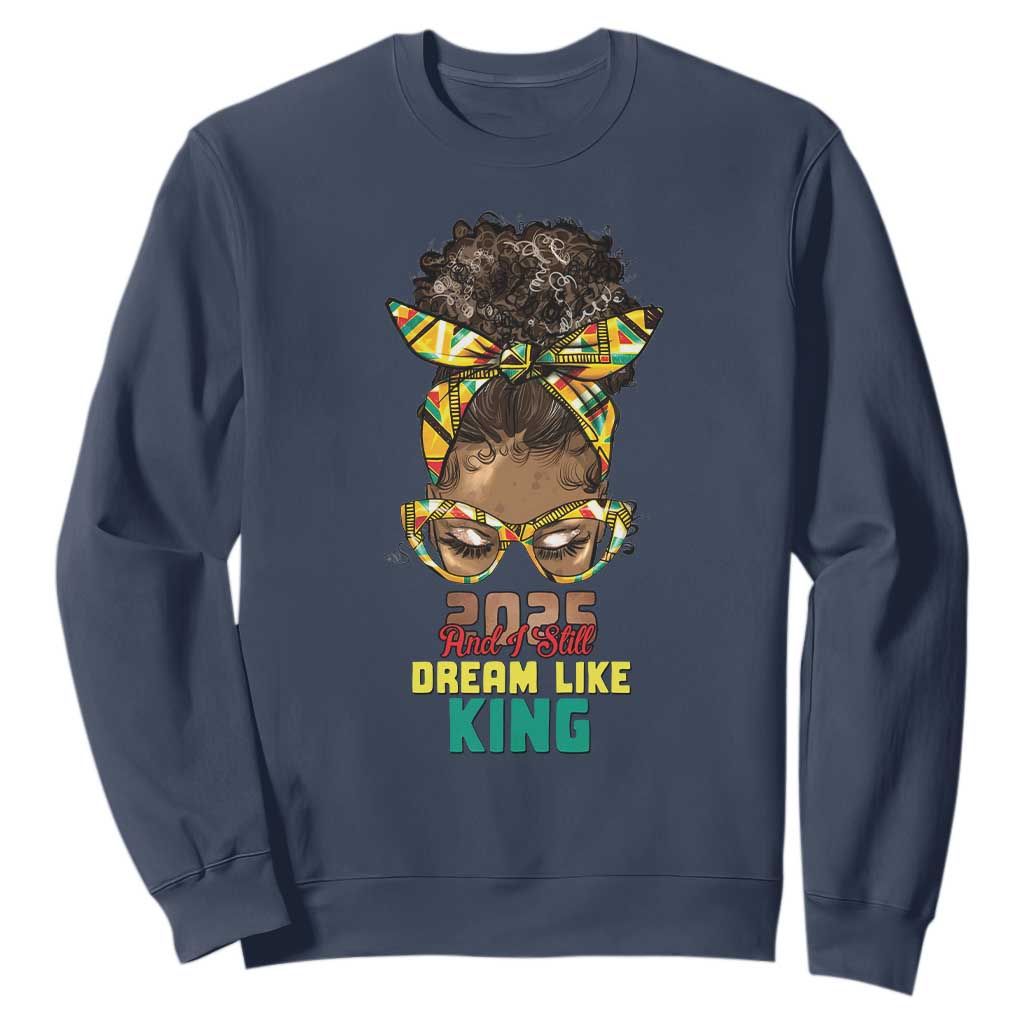 2025 And I Still Dream Like King MLK Day Sweatshirt Messy Bun Black History