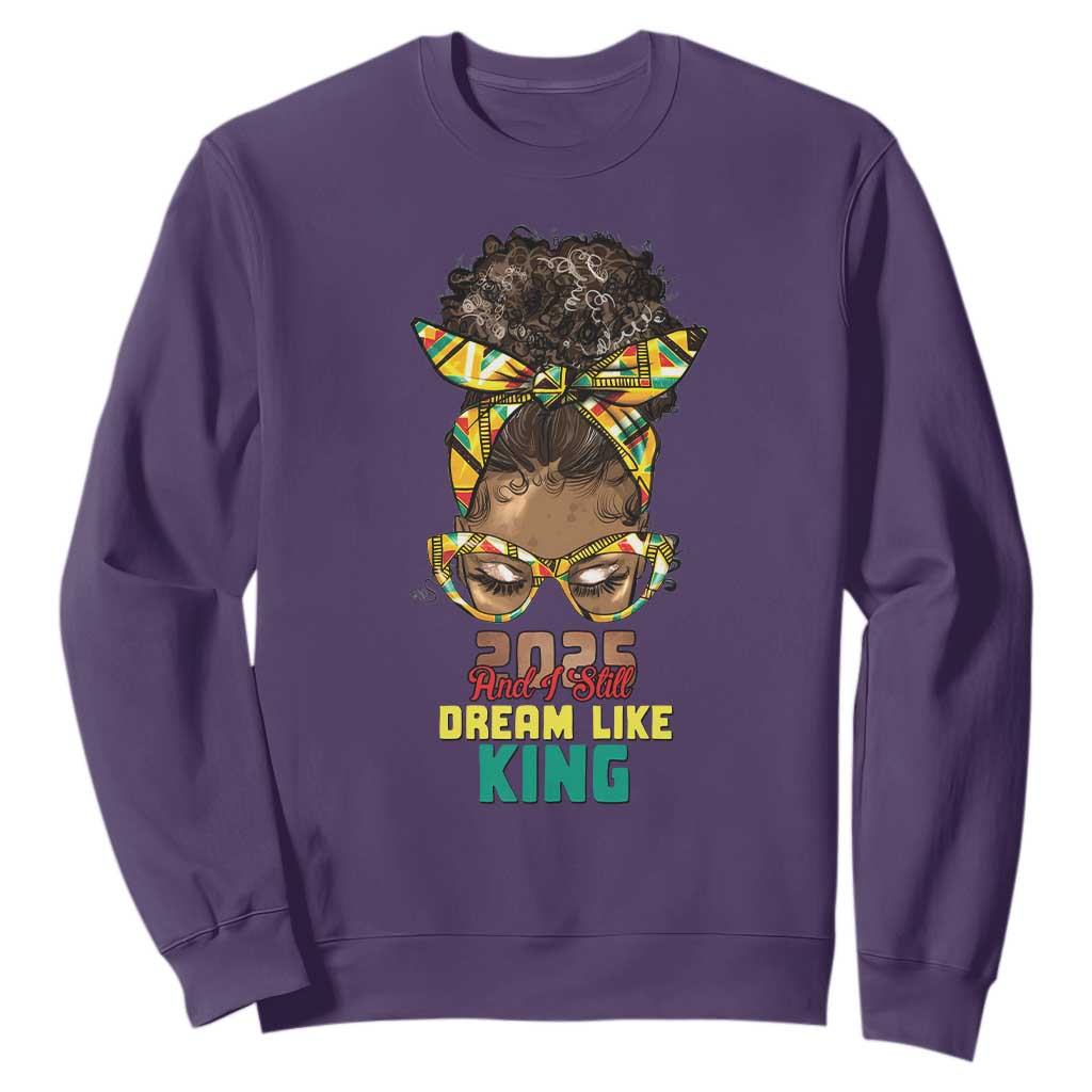 2025 And I Still Dream Like King MLK Day Sweatshirt Messy Bun Black History