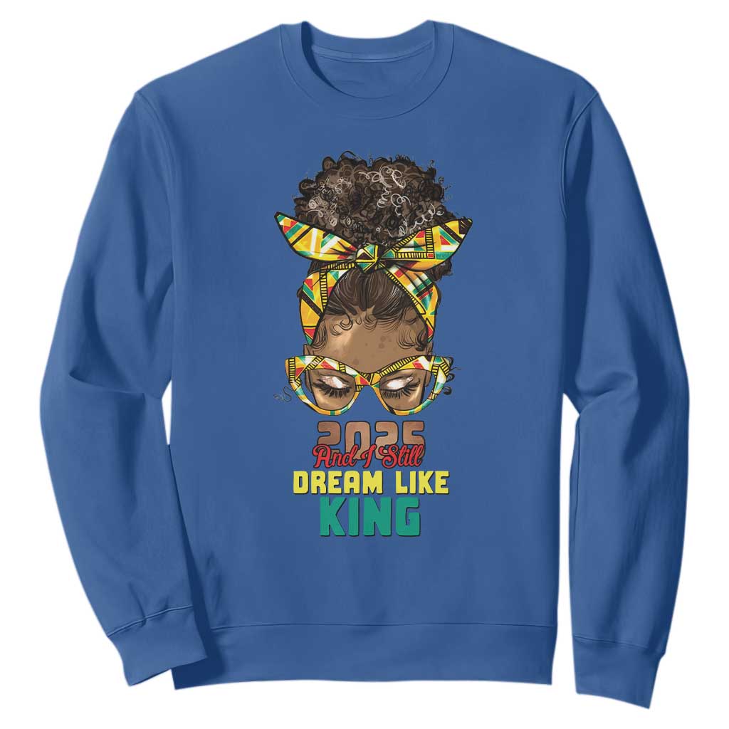 2025 And I Still Dream Like King MLK Day Sweatshirt Messy Bun Black History