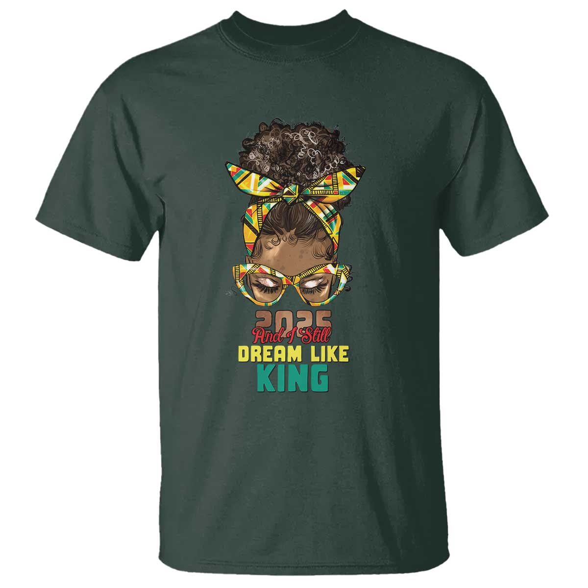 2025 And I Still Dream Like King MLK Day T Shirt Messy Bun Black History