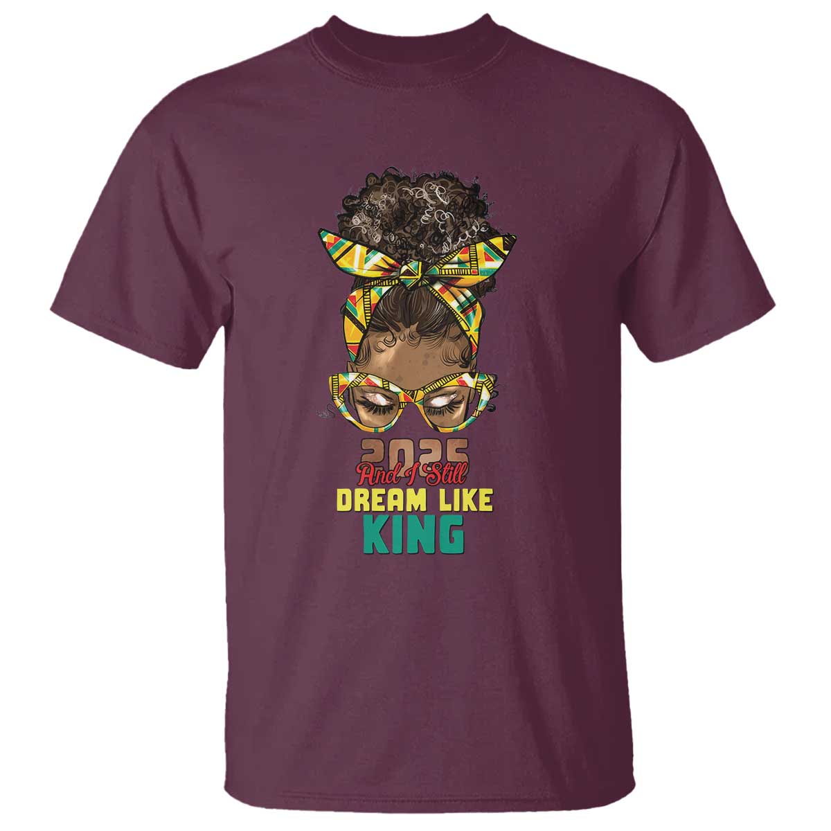 2025 And I Still Dream Like King MLK Day T Shirt Messy Bun Black History