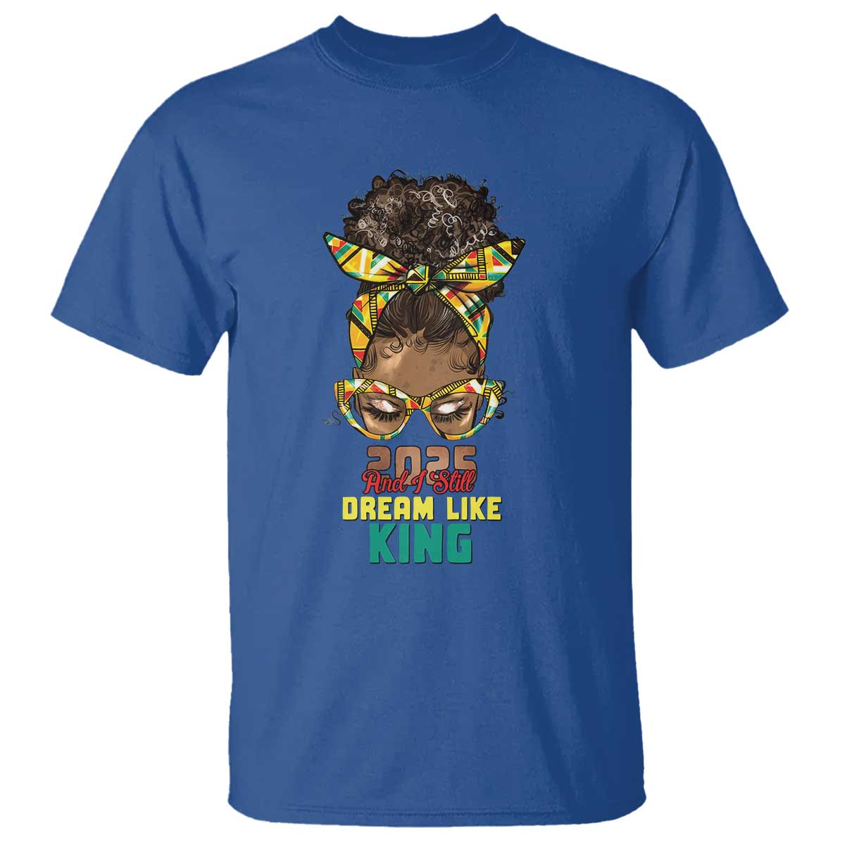 2025 And I Still Dream Like King MLK Day T Shirt Messy Bun Black History