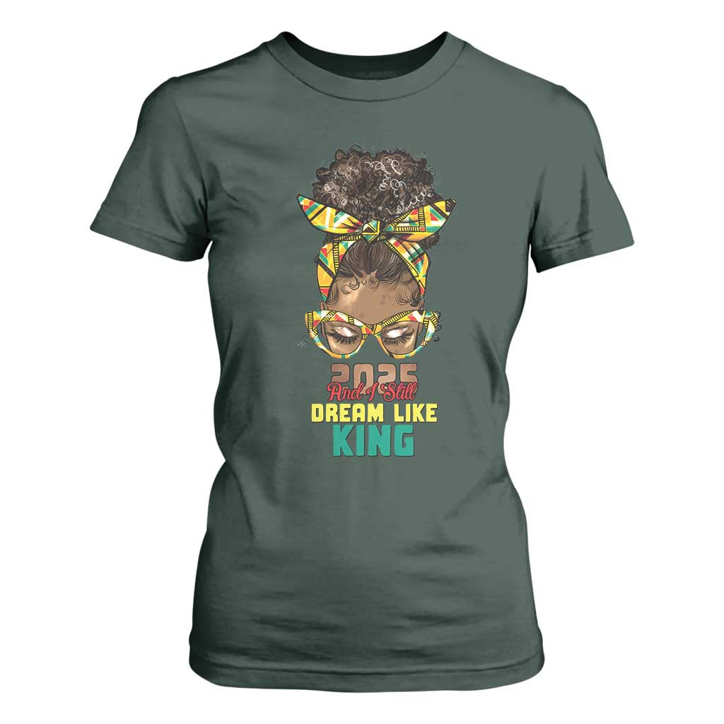 2025 And I Still Dream Like King MLK Day T Shirt For Women Messy Bun Black History
