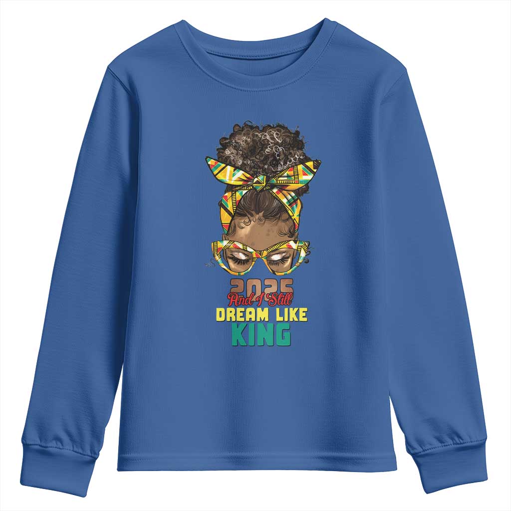 2025 And I Still Dream Like King MLK Day Youth Sweatshirt Messy Bun Black History