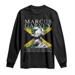 Marcus Garvey Inspirational Quote Long Sleeve Shirt A People Without The Knowledge Of Their Past History Origin And Culture Jamaican Flag