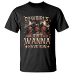 Funny Black African American Cowgirl T Shirt Cowgirls Just Wanna Have Fun