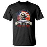 Frederick Douglass Inspirational Quotes T Shirt Once You Learn To Read You Will Be Forever Free USA Flag
