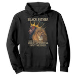 Black Father Hoodie I Am Who I Am Your Approval Isn't Needed African American Dad