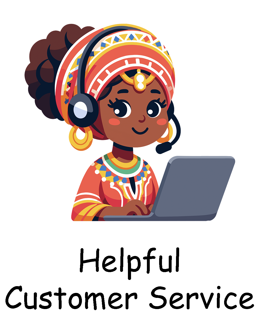 Cartoon-style illustration of a smiling African woman wearing traditional cultural attire and a vibrant headwrap. She has large hoop earrings, a headset with a microphone, and is seated in front of a laptop. The text “Helpful Customer Service” appears below her, emphasizing friendliness and professionalism.