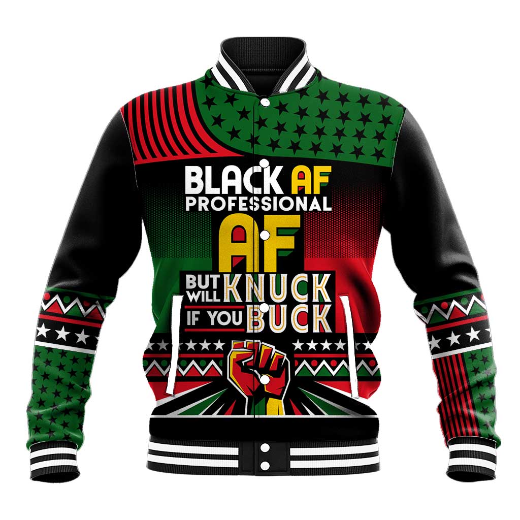 Black AF Professional AF But Will Knuck If You Baseball Jacket African Pride