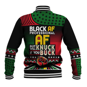 Black AF Professional AF But Will Knuck If You Baseball Jacket African Pride
