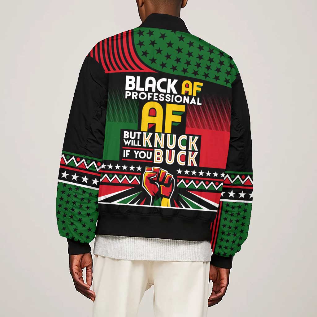 Black AF Professional AF But Will Knuck If You Bomber Jacket African Pride