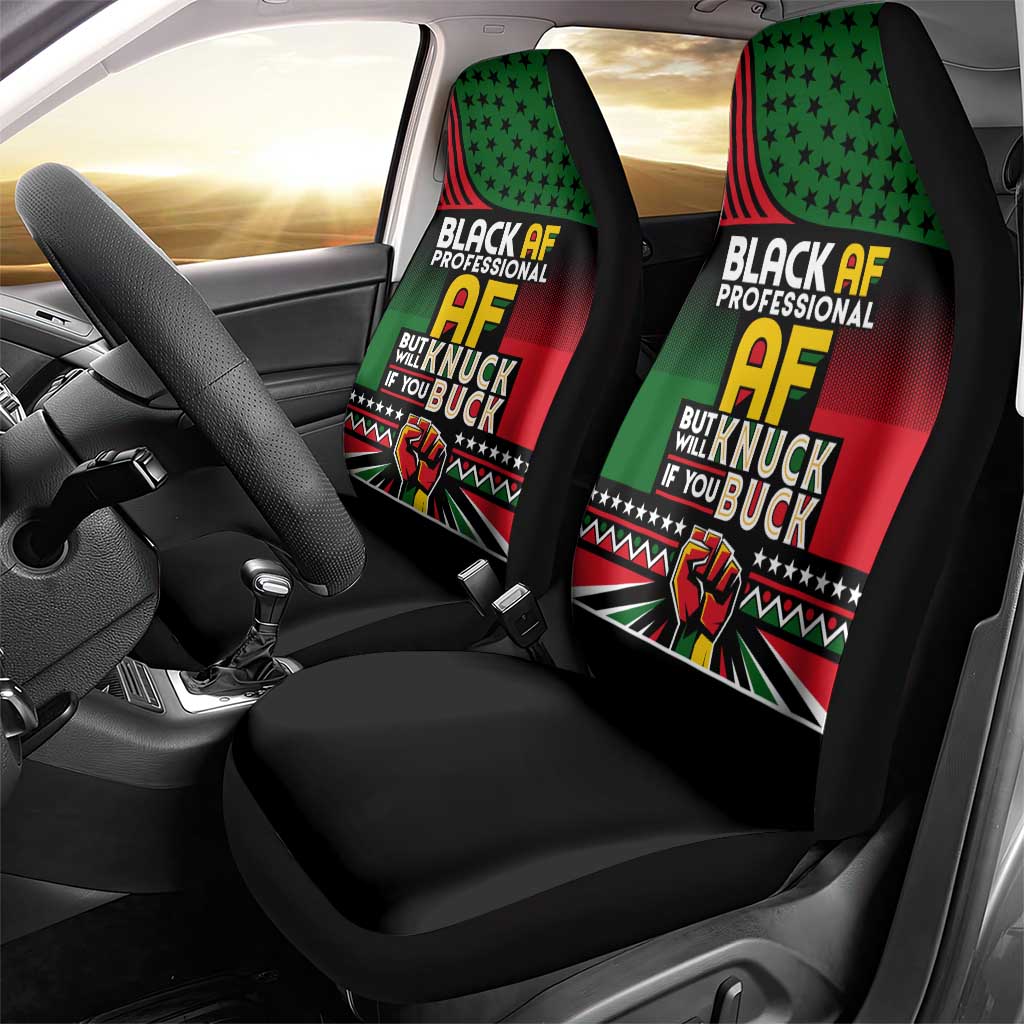 Black AF Professional AF But Will Knuck If You Car Seat Cover African Pride
