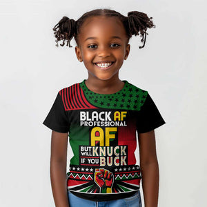 Black AF Professional AF But Will Knuck If You Kid T shirt African Pride