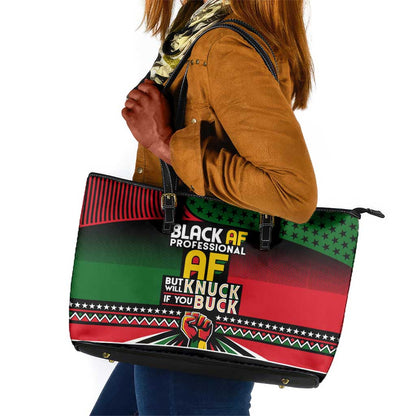 Black AF Professional AF But Will Knuck If You Leather Tote Bag African Pride