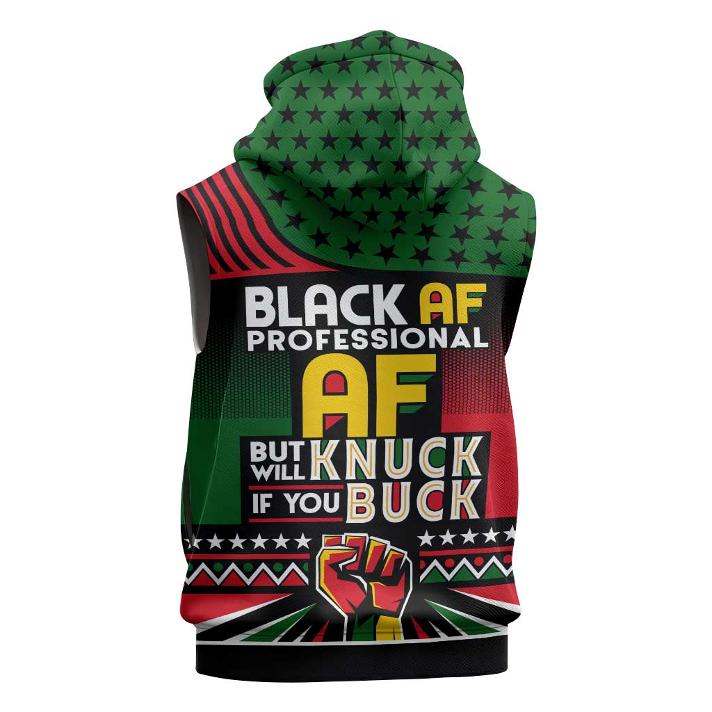 Black AF Professional AF But Will Knuck If You Sleeveless Zip Hoodie African Pride - African Pride