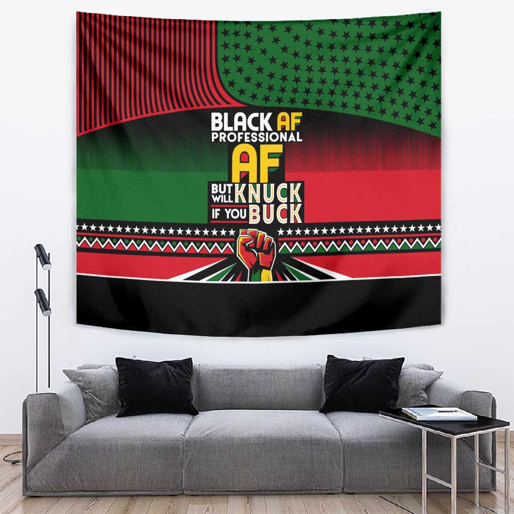 Black AF Professional AF But Will Knuck If You Tapestry African Pride