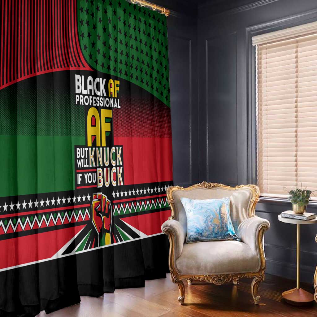 Black AF Professional AF But Will Knuck If You Window Curtain African Pride