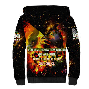 Bob King Of Reggae Rastafari Lion Sherpa Hoodie You Never Know How Strong You Are