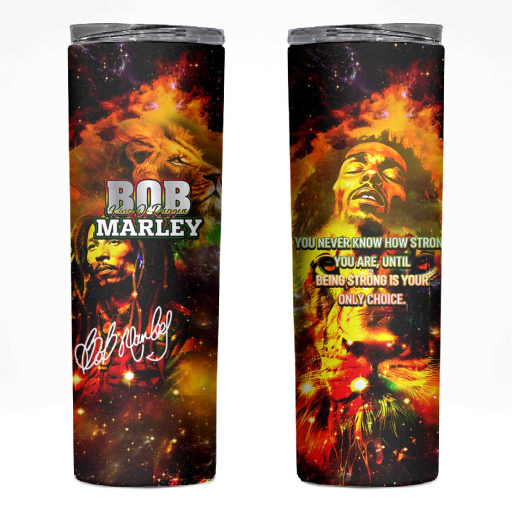 Bob King Of Reggae Rastafari Lion Skinny Tumbler You Never Know How Strong You Are