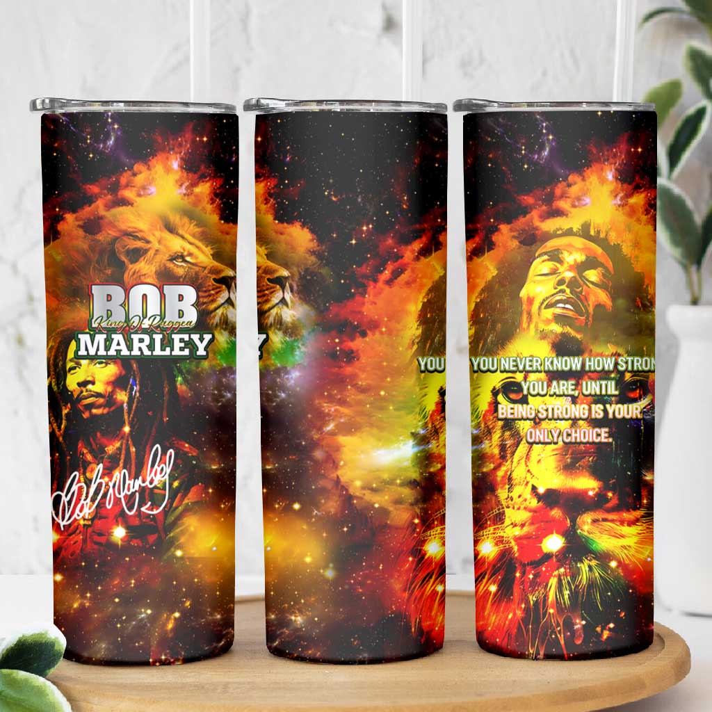 Bob King Of Reggae Rastafari Lion Skinny Tumbler You Never Know How Strong You Are