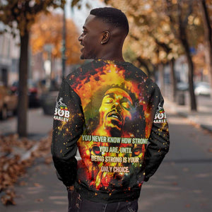 Bob King Of Reggae Rastafari Lion Sweatshirt You Never Know How Strong You Are