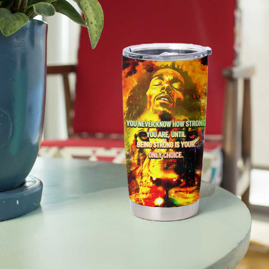 Bob King Of Reggae Rastafari Lion Tumbler Cup You Never Know How Strong You Are