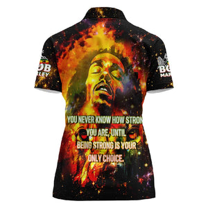 Bob King Of Reggae Rastafari Lion Women Polo Shirt You Never Know How Strong You Are