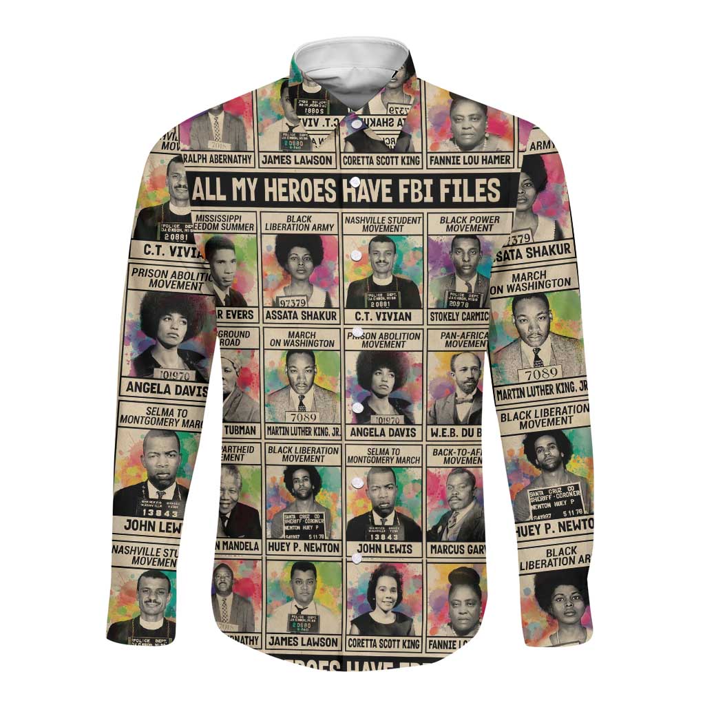 All My Heroes Have FBI Files Long Sleeve Button Shirt Civil Rights Leaders