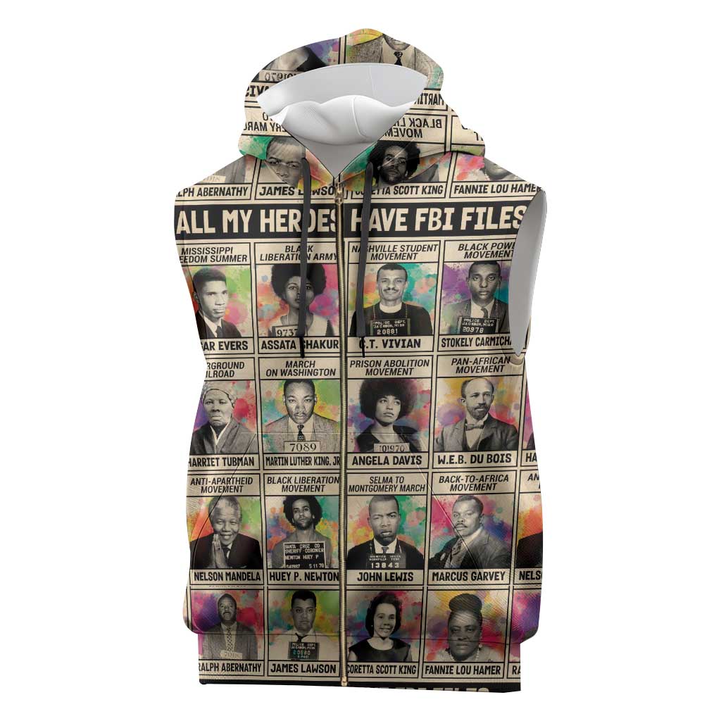 All My Heroes Have FBI Files Sleeveless Zip Hoodie Civil Rights Leaders - African Pride