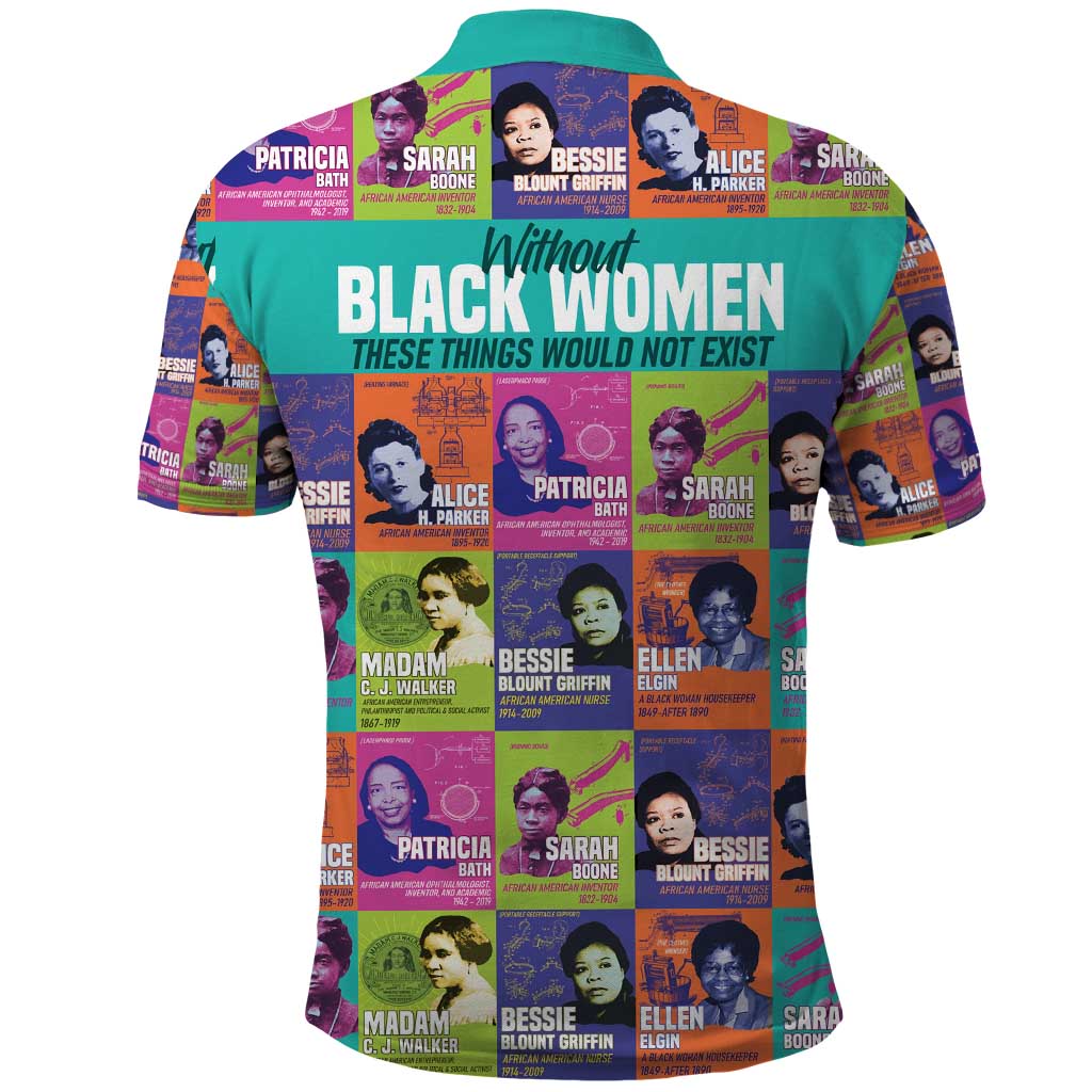 African Women Inventors Polo Shirt Without Black Women These Things Would Not Exist