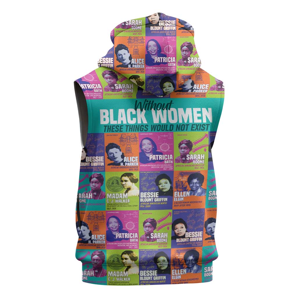 African Women Inventors Sleeveless Hoodie Without Black Women These Things Would Not Exist - African Pride