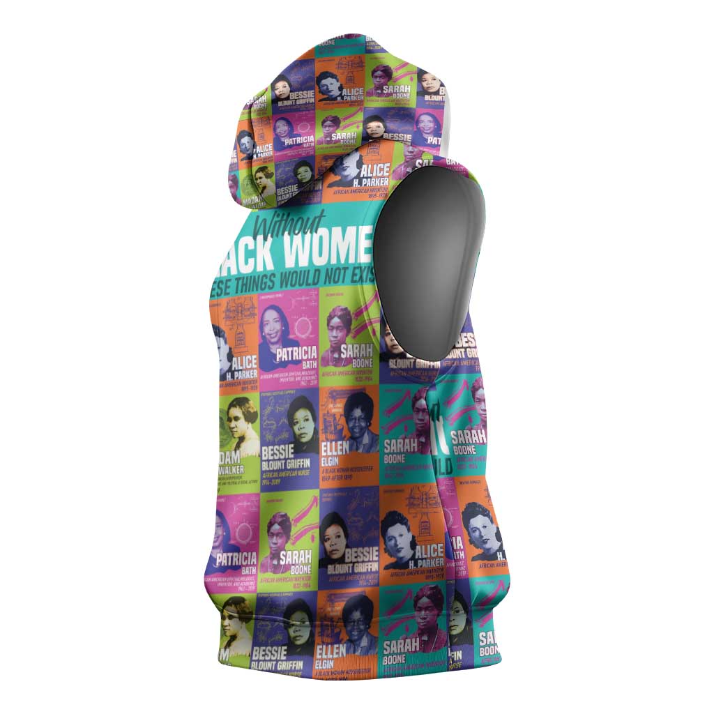 African Women Inventors Sleeveless Hoodie Without Black Women These Things Would Not Exist - African Pride