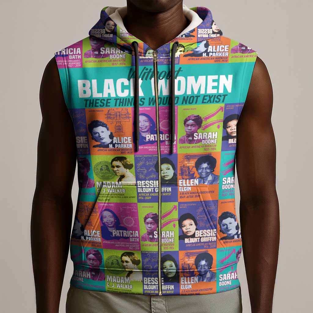 African Women Inventors Sleeveless Zip Hoodie Without Black Women These Things Would Not Exist - African Pride