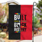Built By Black History Garden Flag