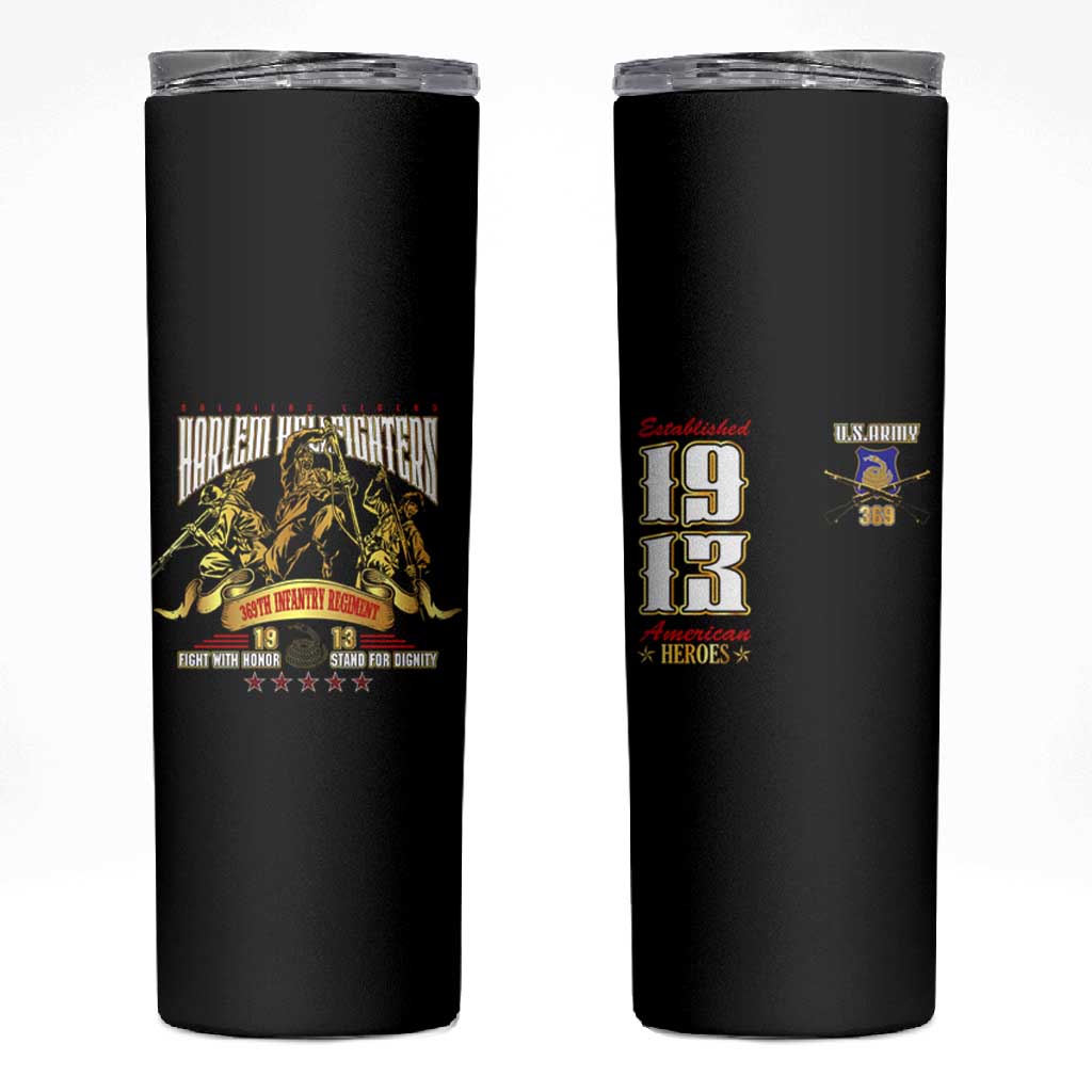 Harlem Hellfighters 1913 Skinny Tumbler Fight with Honor, Stand for Dignity - 369th Infantry Regiment - African Pride