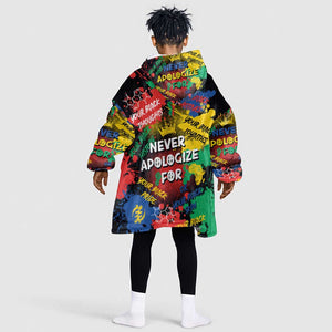 Never Apologize For Being Black KId Wearable Blanket Hoodie