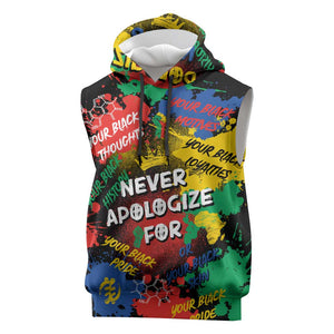 Never Apologize For Being Black Sleeveless Hoodie - African Pride